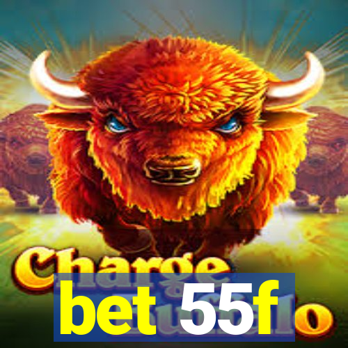 bet 55f